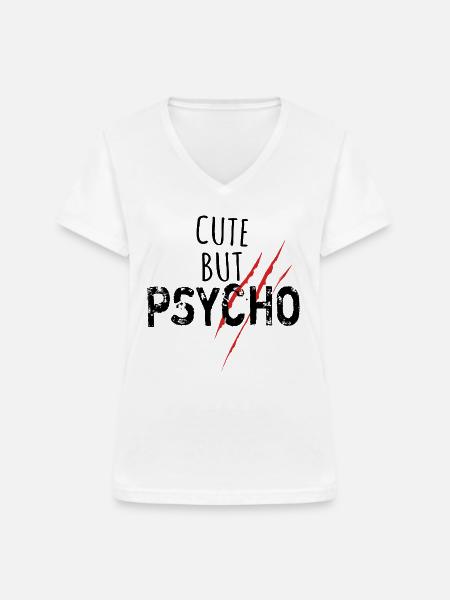 Cute but psycho - Spruch - Frauen-T-Shirt mit V-Ausschnitt - Weiß