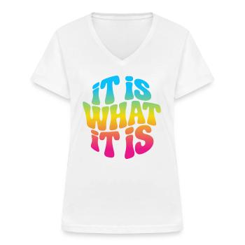 Es ist wie es ist - It is what it is - Frauen-T-Shirt mit V-Ausschnitt - Weiß - Vorne - Lela (165cm)