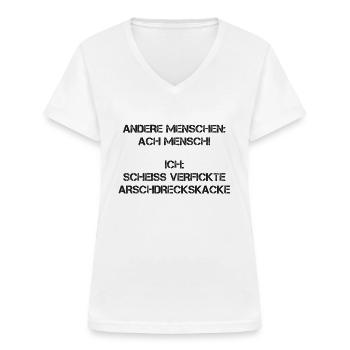Menschen Beleidigung gemein arsch dreck ficken - Frauen-T-Shirt mit V-Ausschnitt - Weiß - Vorne - Lela (165cm)