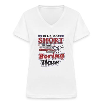 Das Leben Ist Zu Kurz Für Einen Langweiligen - Frauen-T-Shirt mit V-Ausschnitt - Weiß - Vorne - Lela (165cm)