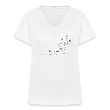 Statement - be brave - christliches Geschenk - Frauen-T-Shirt mit V-Ausschnitt - Weiß - Vorne - Lela (165cm)