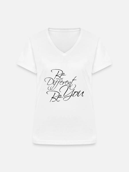 Be Different Be You Design - Frauen-T-Shirt mit V-Ausschnitt - Weiß