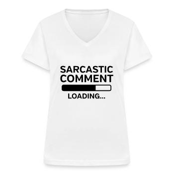 Sarcastic Comment Loading - Frauen-T-Shirt mit V-Ausschnitt - Weiß - Vorne - Lela (165cm)