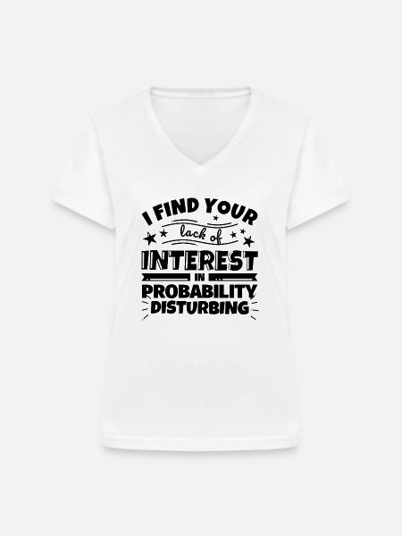Wahrscheinlichkeitsrechnung lustiges Geschenk - Frauen-T-Shirt mit V-Ausschnitt - Weiß