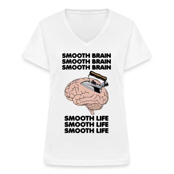 Smooth Brain Smooth Life Funny Oddly Specific Meme - Women's V-neck T-shirt - white - Front - Lela (165cm)