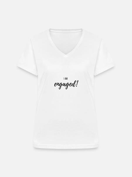 I AM engaged! - Frauen-T-Shirt mit V-Ausschnitt - Weiß