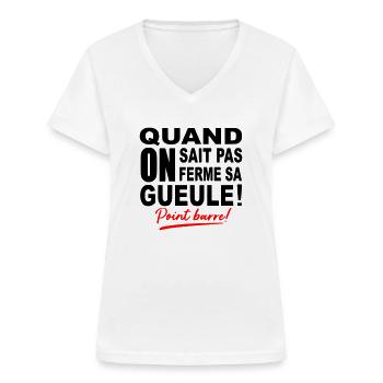 Quand on sait pas on ferme sa gueule / Humour - T-shirt col V Femme - blanc - Devant - Lela (165cm)
