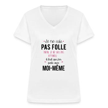 Je ne suis pas folle - T-shirt col V Femme - blanc - Devant - Lela (165cm)