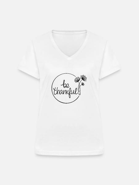 Be thankful - Frauen-T-Shirt mit V-Ausschnitt - Weiß
