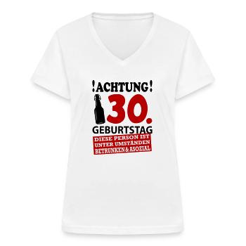 30 Geburtstag Besoffen Alkohol Jahre - Frauen-T-Shirt mit V-Ausschnitt - Weiß - Vorne - Lela (165cm)