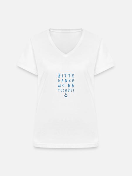 Bitte - Danke - Moin - Tschüss - Frauen-T-Shirt mit V-Ausschnitt - Weiß