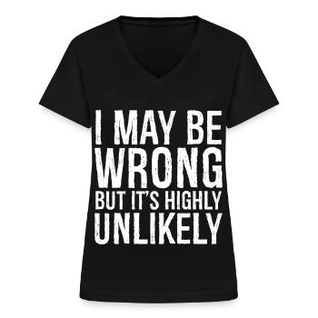 Ich mag mich irren, aber es ist höchst unwahrscheinlich - Frauen-T-Shirt mit V-Ausschnitt - Schwarz - Vorne - Lela (165cm)