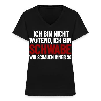 Ich bin nicht wütend - ich bin Schwabe - Frauen-T-Shirt mit V-Ausschnitt - Schwarz - Vorne - Lela (165cm)