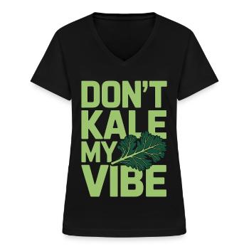 Nutritionist Don't Kale My Vibe Health Coach - Frauen-T-Shirt mit V-Ausschnitt - Schwarz - Vorne - Lela (165cm)