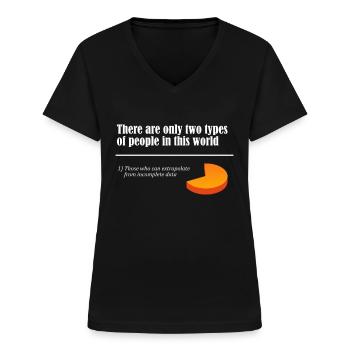 Two Types of People Extrapolate Incomplete Data - Frauen-T-Shirt mit V-Ausschnitt - Schwarz - Vorne - Lela (165cm)