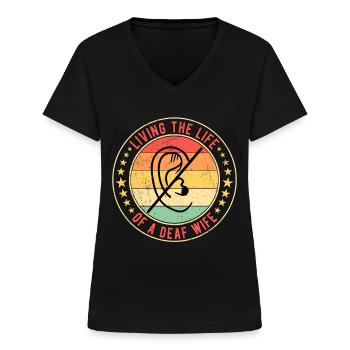 Gehörlos Gehörloser Hörschädigung Ehefrau - Frauen-T-Shirt mit V-Ausschnitt - Schwarz - Vorne - Lela (165cm)