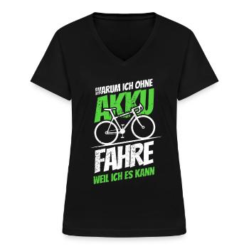 Warum ich ohne Akku fahre - weil ich es kann - Frauen-T-Shirt mit V-Ausschnitt - Schwarz - Vorne - Lela (165cm)