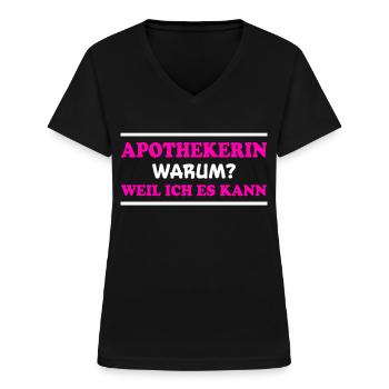 Apothekerin Spruch Apotheke Apothekerin Geschenk - Frauen-T-Shirt mit V-Ausschnitt - Schwarz - Vorne - Lela (165cm)