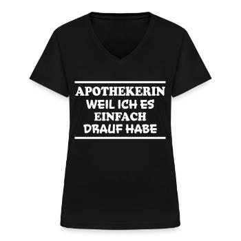 Apothekerin Spruch Apotheke Apothekerin Geschenk - Frauen-T-Shirt mit V-Ausschnitt - Schwarz - Vorne - Lela (165cm)