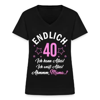 Endlich 40 Ich Kann Alles Ich Weiß Alles - Frauen-T-Shirt mit V-Ausschnitt - Schwarz - Vorne - Lela (165cm)