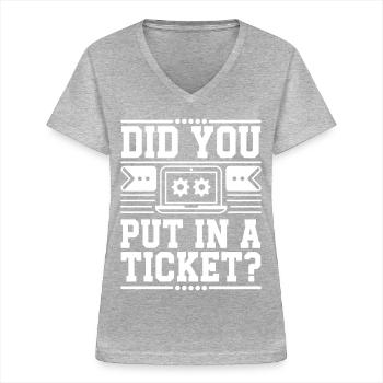 Did You Put In A Ticket? Network Admin - Frauen-T-Shirt mit V-Ausschnitt - Grau meliert - Vorne - Lela (165cm)
