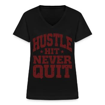Hustle Hit Never Quit Sportler Fitness - Frauen-T-Shirt mit V-Ausschnitt - Schwarz - Vorne - Lela (165cm)