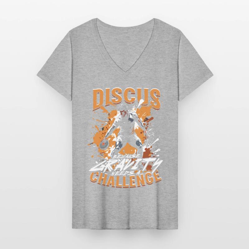 Diskuswurf Because Gravity Needs A Challenge Frauen-T-Shirt mit V-Ausschnitt