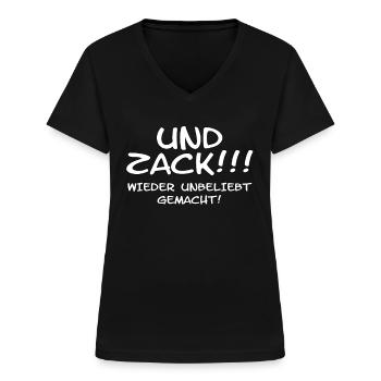 UND ZACK WIEDER UNBELIEBT GEMACHT Spruch - Frauen-T-Shirt mit V-Ausschnitt - Schwarz - Vorne - Lela (165cm)