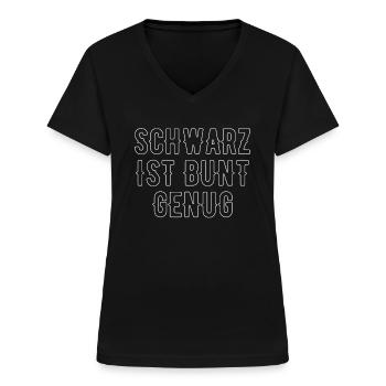 Schwarz ist bunt genug Gothic dunkel Geschenk - Frauen-T-Shirt mit V-Ausschnitt - Schwarz - Vorne - Lela (165cm)