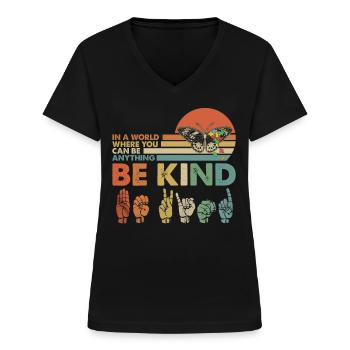 In A World Where You Can Be Anything Be Kind - Frauen-T-Shirt mit V-Ausschnitt - Schwarz - Vorne - Lela (165cm)