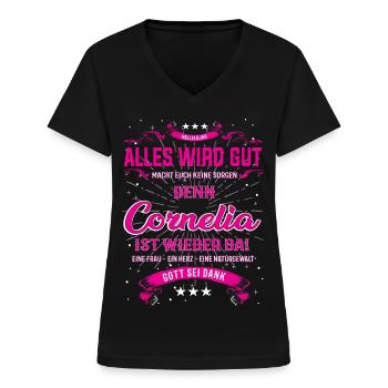 Cornelia ist da, alles wird gut T-Shirt - Frauen-T-Shirt mit V-Ausschnitt - Schwarz - Vorne - Lela (165cm)