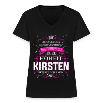 Eure Hoheit Kirsten betritt den Raum - Frauen-T-Shirt mit V-Ausschnitt - Schwarz - Vorne - Lela (165cm)