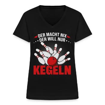 Kegler Kegel Der Macht Nix Der Will Kegeln Spruch - Frauen-T-Shirt mit V-Ausschnitt - Schwarz - Vorne - Lela (165cm)