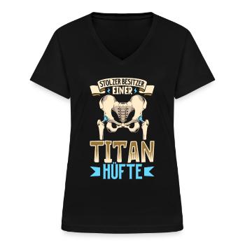 Stolzer Besitzer einer Titan Hüfte - Neue Hüfte - Frauen-T-Shirt mit V-Ausschnitt - Schwarz - Vorne - Lela (165cm)