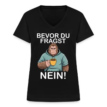 Bevor Du Fragst Nein Bigfoot - Frauen-T-Shirt mit V-Ausschnitt - Schwarz - Vorne - Lela (165cm)