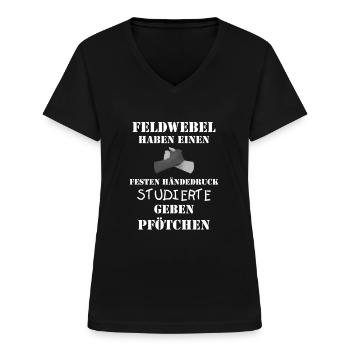 Feldwebel Bundeswehr Spruch Geschenk 1174 - Frauen-T-Shirt mit V-Ausschnitt - Schwarz - Vorne - Lela (165cm)