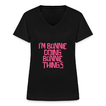 I'm Bonnie doing Bonnie things - Frauen-T-Shirt mit V-Ausschnitt - Schwarz - Vorne - Lela (165cm)