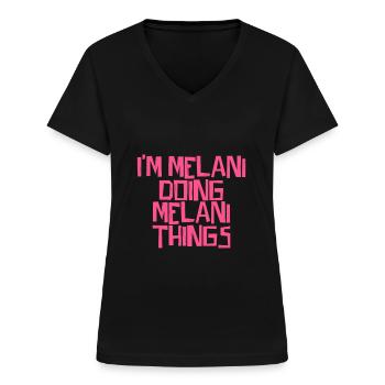 I'm Melani doing Melani things - Women's V-neck T-shirt - black - Front - Lela (165cm)