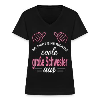 So sieht eine richtig coole große Schwester aus - Frauen-T-Shirt mit V-Ausschnitt - Schwarz - Vorne - Lela (165cm)