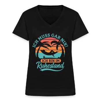 Ich muss gar nix Ich bin im Ruhestand Design - Frauen-T-Shirt mit V-Ausschnitt - Schwarz - Vorne - Lela (165cm)