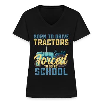 Geboren, um Traktoren zu fahren, die gezwungen sind, zur Schule zu gehen - Frauen-T-Shirt mit V-Ausschnitt - Schwarz - Vorne - Lela (165cm)