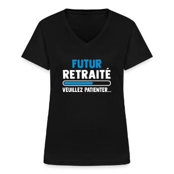 Futur retraité veuillez patienter - T-shirt col V Femme - noir - Devant - Lela (165cm)