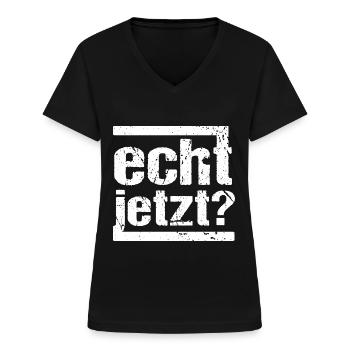 echt jetzt? - Frauen-T-Shirt mit V-Ausschnitt - Schwarz - Vorne - Lela (165cm)