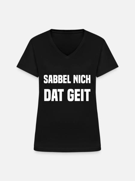 Sabbel nich dat geit - Frauen-T-Shirt mit V-Ausschnitt - Schwarz