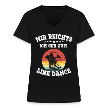 Linedance Line dance Spruch Mir reichts - Frauen-T-Shirt mit V-Ausschnitt - Schwarz - Vorne - Lela (165cm)