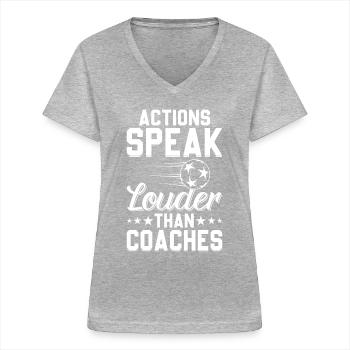 Actions Speak Louder Than Coaches - Soccer Coach - Women's V-neck T-shirt - sports grey - Front - Lela (165cm)