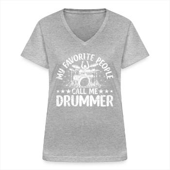 Mes gens préférés m’appellent batteur - Joueur de batterie - T-shirt col V Femme - gris chiné - Devant - Lela (165cm)