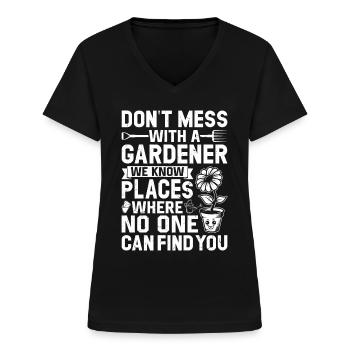Don't mess with a Gardener - Funny Gardening Quotes - Women's V-neck T-shirt - black - Front - Lela (165cm)