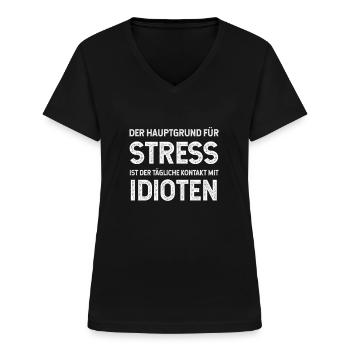 Stress idioten Arbeit Job büro chef boss lustig - Frauen-T-Shirt mit V-Ausschnitt - Schwarz - Vorne - Lela (165cm)