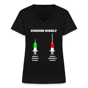 Choose Wisely Spritze Krankenpfleger Mediziner MFA - Frauen-T-Shirt mit V-Ausschnitt - Schwarz - Vorne - Lela (165cm)
